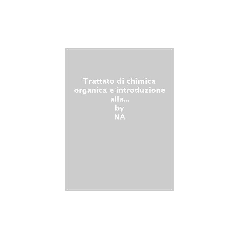 Trattato di chimica organica e introduzione alla biochimica