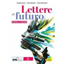 Lettere al Futuro. Poesia e Teatro_9788869645907