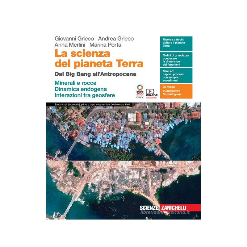 9788808344311 La scienza del pianeta Terra. Dal Big Bang all'Antropocene. Minerali e rocce. Dinamica endogena. Interazioni tra g