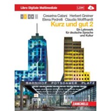 Kurz und gut 2 Ein Lehrwerk für deutsche Sprache und Kultur. Ediz. bilingue