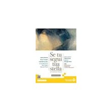 Se tu segui tua stella. Ediz. bianca. Vol. 3B: Naturalismo, Simbolismo e primo Novecento