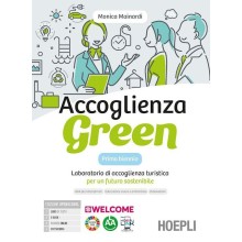 Accoglienza green. Laboratorio di accoglienza turistica per un futuro sostenibile. Con Eserciziario