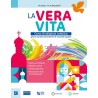 La vera vita. Corso di religione cattolica. Per le Scuole superiori.