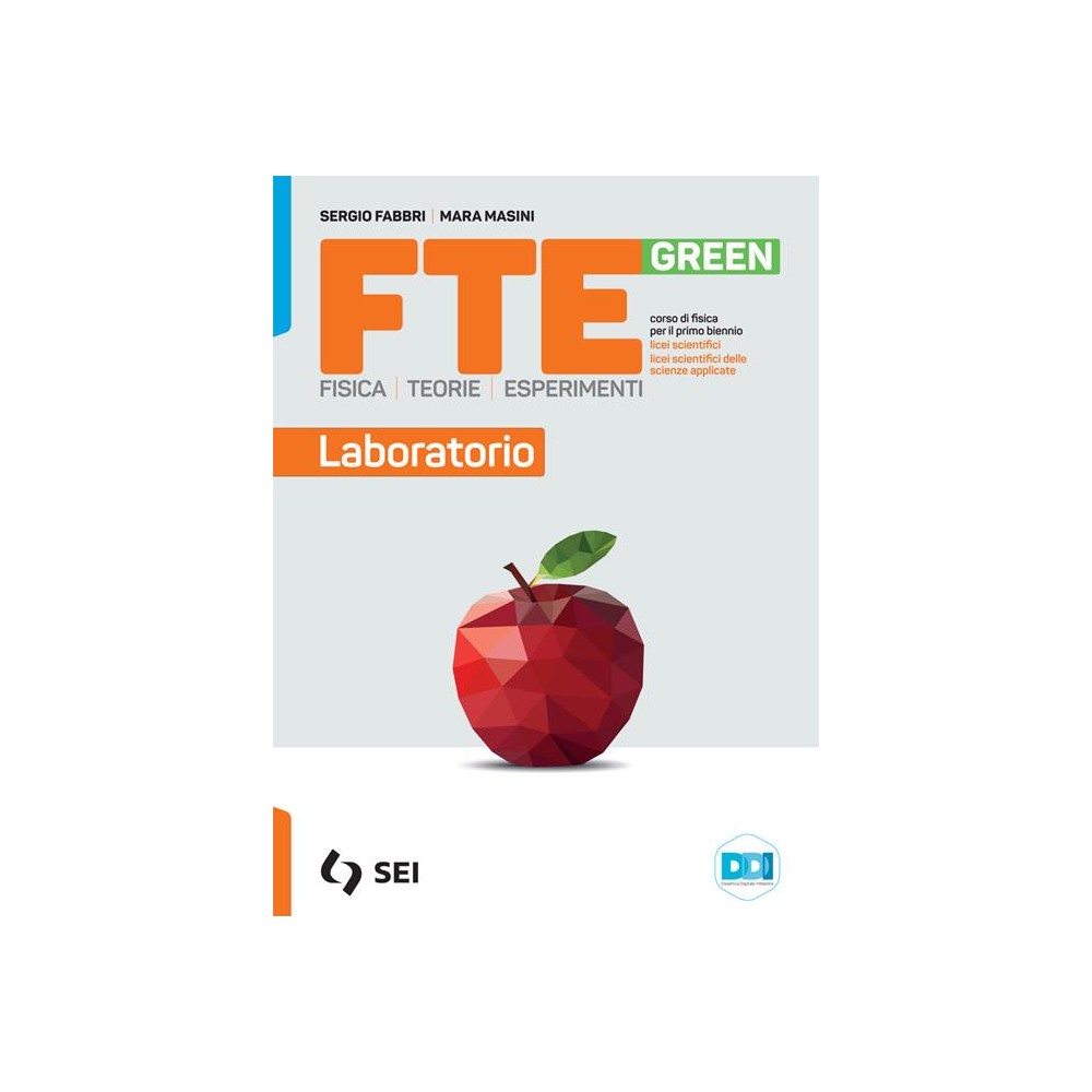 Fte green. Fisica. Teorie. Esperimenti Laboratorio - Sergio Fabbri, Ma